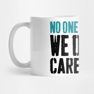 No One Likes Us We Don't Care Philly Motivational Mug